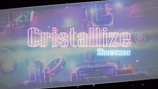 🌺💎| Crystallize (Showcase) | Geometry Dash