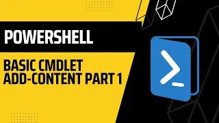 PowerShell: Basic cmdlet Add Content Part 1