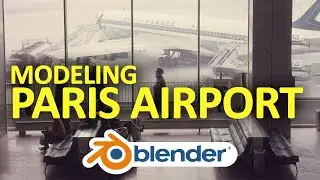 Modeling Paris Airport in Blender (Unity + PlayMaker + Blender devlog)