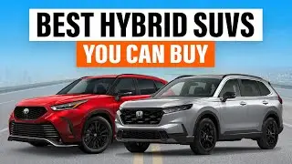 10 BEST Hybrid SUVs You Can Buy In 2023 & 2024 For Reliability and Value