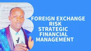 Foreign Exchange Risk (Strategic Financial Management) ACCA, CPA ,ICAN, ICAEW ,CFA, ICAG, ZICA