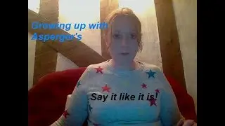 Growing up with Asperger's