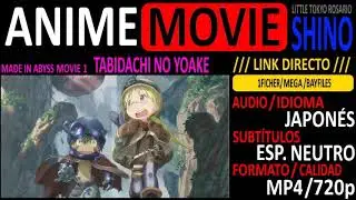 [ANIME-MOVIE] Made In Abyss Movie 1 [Audio JAP.][Sub. Esp.][mp4/720p][LINK DIRECTO]-SHINO