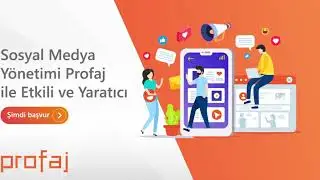 Sosyal Medya Yönetimi - Profaj Dijital Pazarlama Ajansı