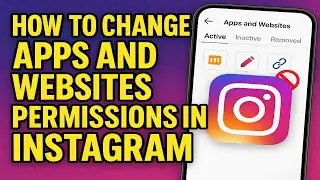 How to Change Apps and Websites Permissions in Instagram 2025