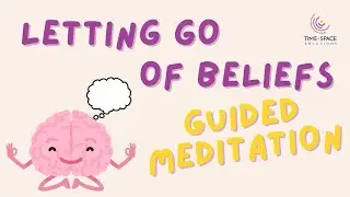 Letting Go of Beliefs | Guided Meditation