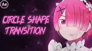 Circle Shape Transition | After Effects Tutorial AMV