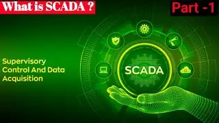 What is SCADA ? || Supervisory Control AND data acquisition