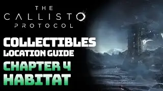 The Callisto Protocol - Collectibles Guide Chapter 4: Habitat (Grim Reaper Achievement / Trophy)