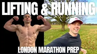 Balancing Lifting and Running for the London Marathon