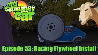 My Summer Car | Episode 53 | Racing Flywheel Install