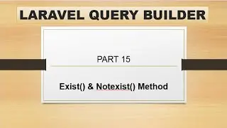 part 15 exist and notexist in laravel | laravel query builder | how to check data exist in laravel