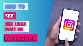 How to See Liked Post On Instagram?