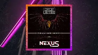 NEXUS - TELL ME WHY (BOOTLEG)