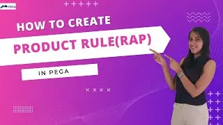13. How to Create a PRODUCT rule in PEGA ? Migrating Your Application 