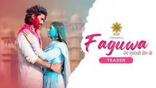 Faguwa - Holi 2024 | फगुवा | Teaser | Adarsh Aadee | Shivani Pandey | Misri | Bhojpuri