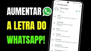 COMO AUMENTAR A LETRA DO WHATSAPP