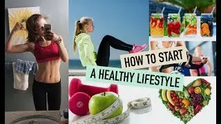 Tips for Starting a Healthy Lifestyle | A HEALTHY LIFESTYLE IN 2017