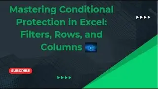 Mastering Conditional Protection in Excel: Filters, Rows, and Columns. #Excel #VBA and #sql