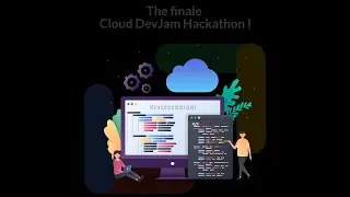 Cloud DevJam Hackathon 1 Finale