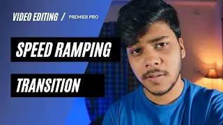 HOW TO CREATE SPEED RAMPING TRANSTITION IN PREMIERE PRO | Bangla | Advanced Tutorial