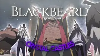 [4k] Blackbeard (Edit/Amv) - Crystal Castles