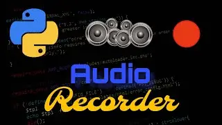 Audio Recorder Using Python 