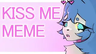 Kiss Me Meme