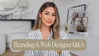 Branding & Web designer Q&A - 9-5 vs working for yourself // How to find clients // courses