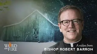 Bishop Barron on “The Shack”
