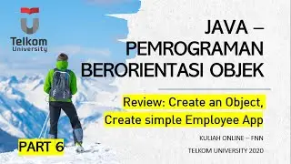 Kuliah Pemrograman JAVA Part 6: Review: Create Object, Create Simple Employee App
