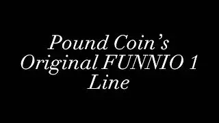 POUND COIN’S FIRST LINE IN FUNIO 1 IF THEY DIDN’T GET INTERUPTED!!!!!!??!!?!?!?!1?!?!1?1?!?!?!?1!1?!