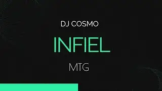 Infiel | DJ Cosmo | MTG