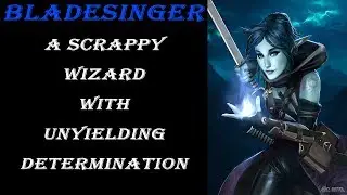 Bladesinger - The Martialest Wizard of All | Dungeons & Dragons 5e