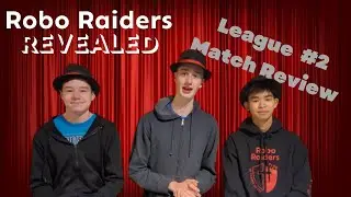 League #2 Match Review - Robo Raiders REVEALED ep. 4