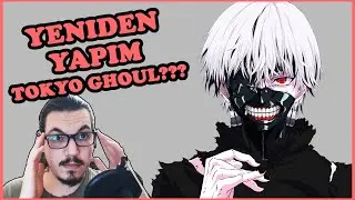 Tokyo Ghoul REMAKE GERÇEK Mİ?
