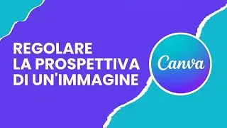 Come regolare la prospettiva di un'immagine in Canva