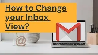 How to change the View of Gmail Inbox?