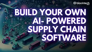 Supply Chain Software Development - Build your own AI Supply Chain Management Solution