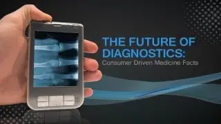 The Future of Diagnostics: Consumer Driven Medicine