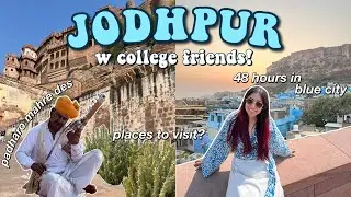 JODHPUR vlog with college friends!💙- forts, sunsets, AIIMS Jodhpur!