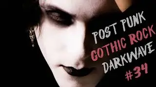 Gothic Rock, Darkwave and Postpunk MIX #34