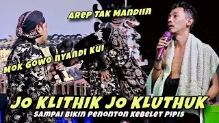 Dagelan Jo Klithik Jo Kluthuk // Jo Kluthuk Arep Ngedusi Lusi Brahman