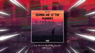 How “Remind Me Of The Summer” by Juice WRLD was made (FL Studio Remake)