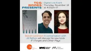 TCG Books Presents If I Forget and Other Plays (Steven Levenson in conversation with Jill Rafson)