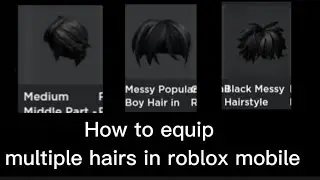 how to wear multiple hair in roblox mobile | ROBLOX