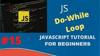 Do While Loops In JS | Beginner JavaScript Tutorial | 2020