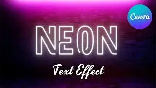 Creating a Stunning Neon Text Effect in Canva | Step-by-Step Tutorial