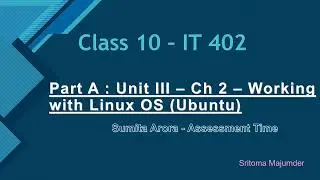 Part A : Unit III - Ch 2 - Working with Linux OS (Ubuntu) - Sumita Arora |   Assessment Time