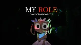 My Role || Dandy’s World Comic Dub